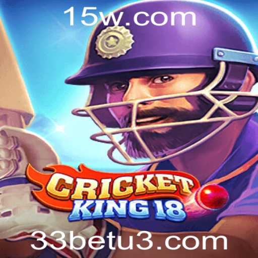 Explorando CricketKing18: O Fascínio do Jogo com a Estratégia de 33bet